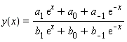 y(x) = (a[1]*exp(x)+a[0]+a[-1]*exp(-x))/(b[1]*exp(x)+b[0]+b[-1]*exp(-x))