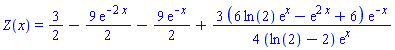 Z(x) = 3/2-(9/2)*exp(-2*x)-(9/2)*exp(-x)+(3/4)*(6*ln(2)*exp(x)-exp(2*x)+6)*exp(-x)/((ln(2)-2)*exp(x))