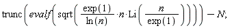 trunc(evalf(sqrt(exp(1)*n*Li(n/exp(1))/ln(n))))-N