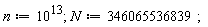n := 10^13; N := 346065536839