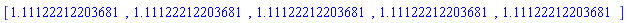[HFloat(1.111222122036812), HFloat(1.111222122036812), HFloat(1.111222122036812), HFloat(1.111222122036812), HFloat(1.111222122036812)]