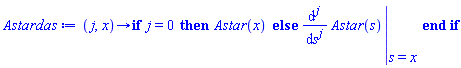 proc (j, x) options operator, arrow; if j = 0 then Astar(x) else eval(diff(Astar(s), `$`(s, j)), s = x) end if end proc