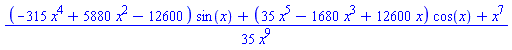 (1/35)*((-315*x^4+5880*x^2-12600)*sin(x)+(35*x^5-1680*x^3+12600*x)*cos(x)+x^7)/x^9