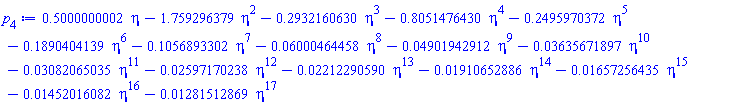 .5000000002*eta-1.759296379*eta^2-.2932160630*eta^3-.8051476430*eta^4-.2495970372*eta^5-.1890404139*eta^6-.1056893302*eta^7-0.6000464458e-1*eta^8-0.4901942912e-1*eta^9-0.3635671897e-1*eta^10-0.3082065035e-1*eta^11-0.2597170238e-1*eta^12-0.2212290590e-1*eta^13-0.1910652886e-1*eta^14-0.1657256435e-1*eta^15-0.1452016082e-1*eta^16-0.1281512869e-1*eta^17