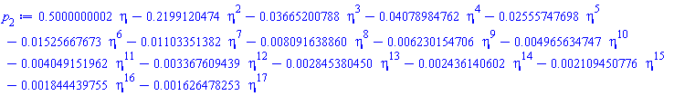 .5000000002*eta-.2199120474*eta^2-0.3665200788e-1*eta^3-0.4078984762e-1*eta^4-0.2555747698e-1*eta^5-0.1525667673e-1*eta^6-0.1103351382e-1*eta^7-0.8091638860e-2*eta^8-0.6230154706e-2*eta^9-0.4965634747e-2*eta^10-0.4049151962e-2*eta^11-0.3367609439e-2*eta^12-0.2845380450e-2*eta^13-0.2436140602e-2*eta^14-0.2109450776e-2*eta^15-0.1844439755e-2*eta^16-0.1626478253e-2*eta^17