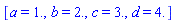 [a = 1., b = 2., c = 3., d = 4.]