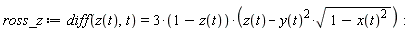 ross_z := diff(z(t), t) = (3*(1-z(t)))*(z(t)-y(t)^2*sqrt(1-x(t)^2))