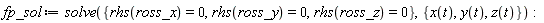fp_sol := solve({rhs(ross_x) = 0, rhs(ross_y) = 0, rhs(ross_z) = 0}, {x(t), y(t), z(t)})