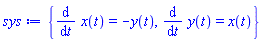 {diff(x(t), t) = -y(t), diff(y(t), t) = x(t)}