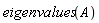 eigenvalues(A)