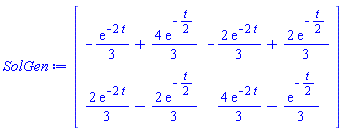 Matrix(2, 2, {(1, 1) = -(1/3)*exp(-2*t)+(4/3)*exp(-(1/2)*t), (1, 2) = -(2/3)*exp(-2*t)+(2/3)*exp(-(1/2)*t), (2, 1) = (2/3)*exp(-2*t)-(2/3)*exp(-(1/2)*t), (2, 2) = (4/3)*exp(-2*t)-(1/3)*exp(-(1/2)*t)})