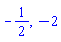 -1/2, -2