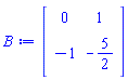 Matrix(2, 2, {(1, 1) = 0, (1, 2) = 1, (2, 1) = -1, (2, 2) = -5/2})