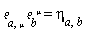 "`&efr;`[a,mu] `&efr;`[b]^(mu)=eta[a,b]"