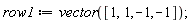 row1 := vector([1, 1, -1, -1])