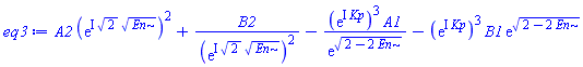 A2*(exp(I*2^(1/2)*En^(1/2)))^2+B2/(exp(I*2^(1/2)*En^(1/2)))^2-(exp(I*Kp))^3*A1/exp((2-2*En)^(1/2))-(exp(I*Kp))^3*B1*exp((2-2*En)^(1/2))
