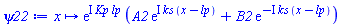 proc (x) options operator, arrow; exp(I*Kp*lp)*(A2*exp(I*ks*(x-lp))+B2*exp(-I*ks*(x-lp))) end proc