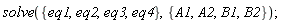 solve({eq1, eq2, eq3, eq4}, {A1, A2, B1, B2});