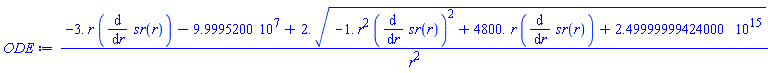 (-3.*r*(diff(sr(r), r))-99995200.+2.*(-1.*r^2*(diff(sr(r), r))^2+4800.*r*(diff(sr(r), r))+0.249999999424000e16)^(1/2))/r^2