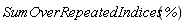 SumOverRepeatedIndices(%)