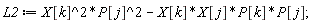 L2 := P[j]^2*X[k]^2-P[j]*P[k]*X[j]*X[k]