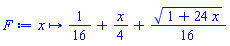 proc (x) options operator, arrow; 1/16+(1/4)*x+(1/16)*sqrt(1+24*x) end proc