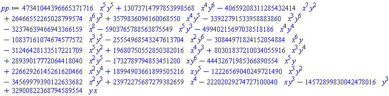 47341044396665371716*x^5*y^5+13073714797853998568*x^4*y^6-40659208311285432414*x^7*y^2+26466552265028799574*x^6*y^3+3579836096160068550*x^4*y^5-33922791533958883860*x^3*y^6-32374639466943366159*x^8-5903765788563875549*x^5*y^3-49940215697038518186*x^4*y^4-10837161074674577572*x^3*y^5-25554968543247613704*x^2*y^6-30844971824152054884*x^6*y-31246428133517221709*x^5*y^2+19680750552850382016*x^4*y^3+80301837210034055916*x^3*y^4+28939017772064418040*x^2*y^5-1732789794853451200*x*y^6-44432671985366890554*x^5*y+22662926145261620466*x^2*y^4+18994903661899505216*x*y^5-12226569040249721490*x^3*y^2-34569979390122633682*x^2*y^3+23972275687279382659*x^4-22202029274727100040*x*y^3-14572899830042478016*y^3+32900822368794589554*x*y