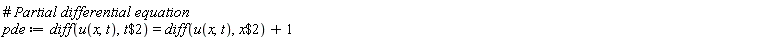 pde := diff(u(x, t), `$`(t, 2)) = diff(u(x, t), `$`(x, 2))+1
