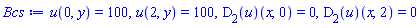 Bcs := u(0, y) = 100, u(2, y) = 100, (D[2](u))(x, 0) = 0, (D[2](u))(x, 2) = 0