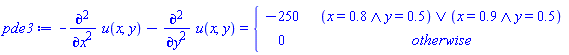 -(diff(diff(u(x, y), x), x))-(diff(diff(u(x, y), y), y)) = piecewise(Or(And(x = .8, y = .5), And(x = .9, y = .5)), -250, 0)