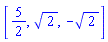 [5/2, 2^(1/2), -2^(1/2)]