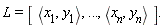 "L=[ <`x__1`,`y__1`>, ..., <`x__n`,`y__n`> ]."
