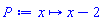 proc (x) options operator, arrow; x-2 end proc