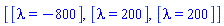 [[lambda = -800], [lambda = 200], [lambda = 200]]