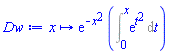 proc (x) options operator, arrow; exp(-x^2)*(Int(exp(t^2), t = 0 .. x)) end proc