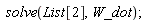 solve(List[2], W_dot);