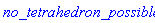 no_tetrahedron_possible