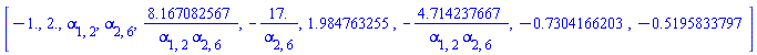 [-1., 2., alpha[1, 2], alpha[2, 6], 8.167082567/(alpha[1, 2]*alpha[2, 6]), -17./alpha[2, 6], 1.984763255, -4.714237667/(alpha[1, 2]*alpha[2, 6]), -.7304166203, -.5195833797]