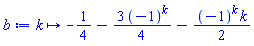 proc (k) options operator, arrow; -1/4-(3/4)*(-1)^k-(1/2)*(-1)^k*k end proc