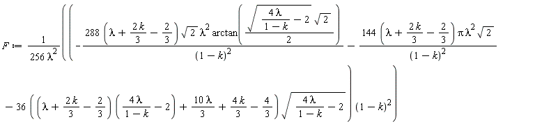 F := (-(288*(lambda+2*k*(1/3)-2/3))*sqrt(2)*lambda^2*arctan((1/2)*sqrt(4*lambda/(1-k)-2)*sqrt(2))/(1-k)^2-(144*(lambda+2*k*(1/3)-2/3))*Pi*lambda^2*sqrt(2)/(1-k)^2-(36*((lambda+2*k*(1/3)-2/3)*(4*lambda/(1-k)-2)+10*lambda*(1/3)+4*k*(1/3)-4/3))*sqrt(4*lambda/(1-k)-2))*(1-k)^2/(256*lambda^2)