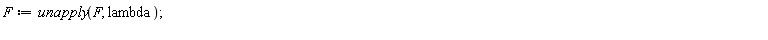F := unapply(F, lambda)