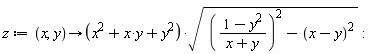 z := proc (x, y) options operator, arrow; (x^2+x*y+y^2)*sqrt((1-y^2)^2/(x+y)^2-(x-y)^2) end proc
