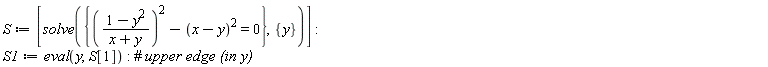S := [solve({((-y^2+1)/(x+y))^2-(x-y)^2 = 0}, {y})]; S1 := eval(y, S[1])
