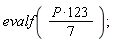 evalf(123*P*(1/7))