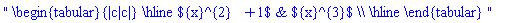 " \begin{tabular}{|c|c|} \hline ${x}^{2}+1$ & ${x}^{3}$ \\ \hline \end{tabular} "