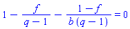 1-f/(q-1)-(1-f)/(b*(q-1)) = 0