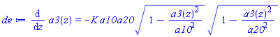 diff(a3(z), z) = -K*a10*a20*(1-a3(z)^2/a10^2)^(1/2)*(1-a3(z)^2/a20^2)^(1/2)