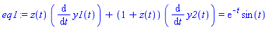 eq1 := z(t)*(diff(y1(t), t))+(1+z(t))*(diff(y2(t), t)) = exp(-t)*sin(t)
