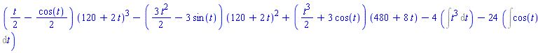 ((1/2)*t-(1/2)*cos(t))*(120+2*t)^3-((3/2)*t^2-3*sin(t))*(120+2*t)^2+((1/2)*t^3+3*cos(t))*(480+8*t)-4*(Int(t^3, t))-24*(Int(cos(t), t))