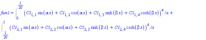 Int((C1[1, 1]*sin(alpha*x)+C1[1, 2]*cos(alpha*x)+C1[1, 3]*sinh(beta*x)+C1[1, 4]*cosh(beta*x))^4, x = 0 .. 1/20)+Int((C1[2, 1]*sin(alpha*x)+C1[2, 2]*cos(alpha*x)+C1[2, 3]*sinh(beta*x)+C1[2, 4]*cosh(beta*x))^4, x = 1/20 .. 1)